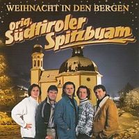 Orig. Sudtiroler Spitzbuam - Weihnacht in den Bergen