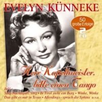 Evelyn Kunneke - Herr Kapellmeister, Bitte Einen Tango - 2CD	