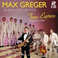 Max Greger Und Seine Orchester - Tanz-Express - 2CD