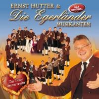 Ernst Hutter und die Egerlander Musikanten - Das Feuer Brennt Weiter - CD