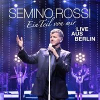Semino Rossi - Ein Teil Von Mir - Live Aus Berlin - 2CD