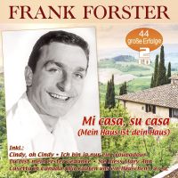 Frank Forster - Mi Casa, Su Casa (Mein Haus Ist Dein Haus) - 2CD
