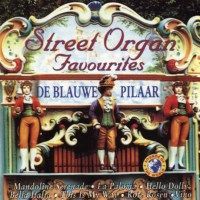 Street Organ Favourites - De Blauwe Pilaar (Draaiorgel)