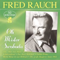 Fred Rauch - Oh Mister Swoboda - 50 Grosse Erfolge - 2CD