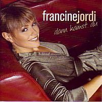 Francine Jordi - Dann kamst du - CD