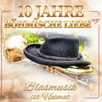 10 Jahre Bohmische Liebe - Blasmusik Ist Heimat - 2CD