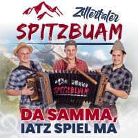 Zillertaler Spitzbuam - Da Samma, Iatz Spiel Ma - CD