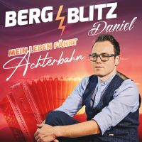Bergblitz Daniel - Mein Leben Fahrt Achterbahn - CD