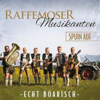 Raffemoser Musikanten - Spuin Auf - Echt Boariche - CD