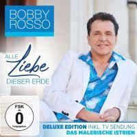 Bobby Rosso - Alle Liebe Dieser Erde - Deluxe Edition - CD+DVD