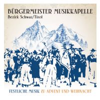 Burgermeister Musikkapelle - Festliche Musik Zu Advent Und Weihnacht - CD
