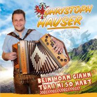 Christoph Hauser - Beim Hoam Giahn Tua I Mi So Hart - CD