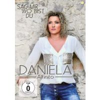 Daniela Alfinito - Sag Mir Wo Bist Du - DVD