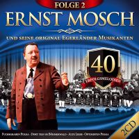 Ernst Mosch Und Seine Original Egerländer Musikanten - 40 Erfolgsmeldien - Folge 2 - 2CD