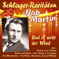 Bob Martin - Und Es Weht Der Wind - Schlager Raritaten - CD