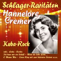 Hannelore Cremer - Kuba-Rock - Schlager-Raritaten - CD