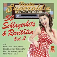 Radio Superoldie Prasentiert - 50 Schlagerhits & Raritaten Vol. 3 - 2CD