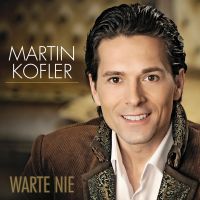 Martin Kofler - Warte Nie - CD