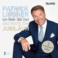 Patrick Lindner - Ich Feier Die Zeit - Das Beste Zum Jubilaum - CD