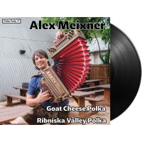 Alex Meixner - Goat Cheese Polka / Ribniska Valley Polka - 7" Vinyl Single